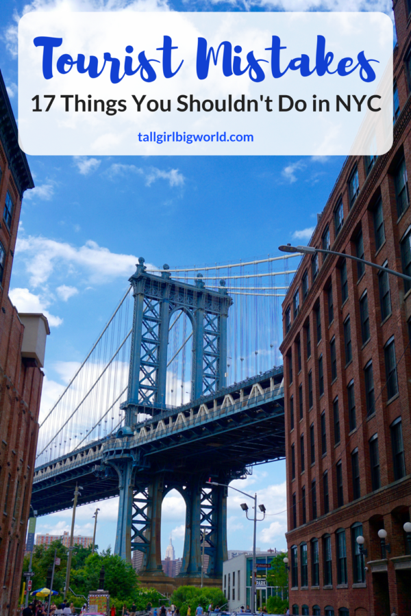 17 Tourist Mistakes To Avoid When Visiting Nyc Tall Girl Big World 17 Tourist Mistakes To Avoid When Visiting Nyc Tall Girl Big World