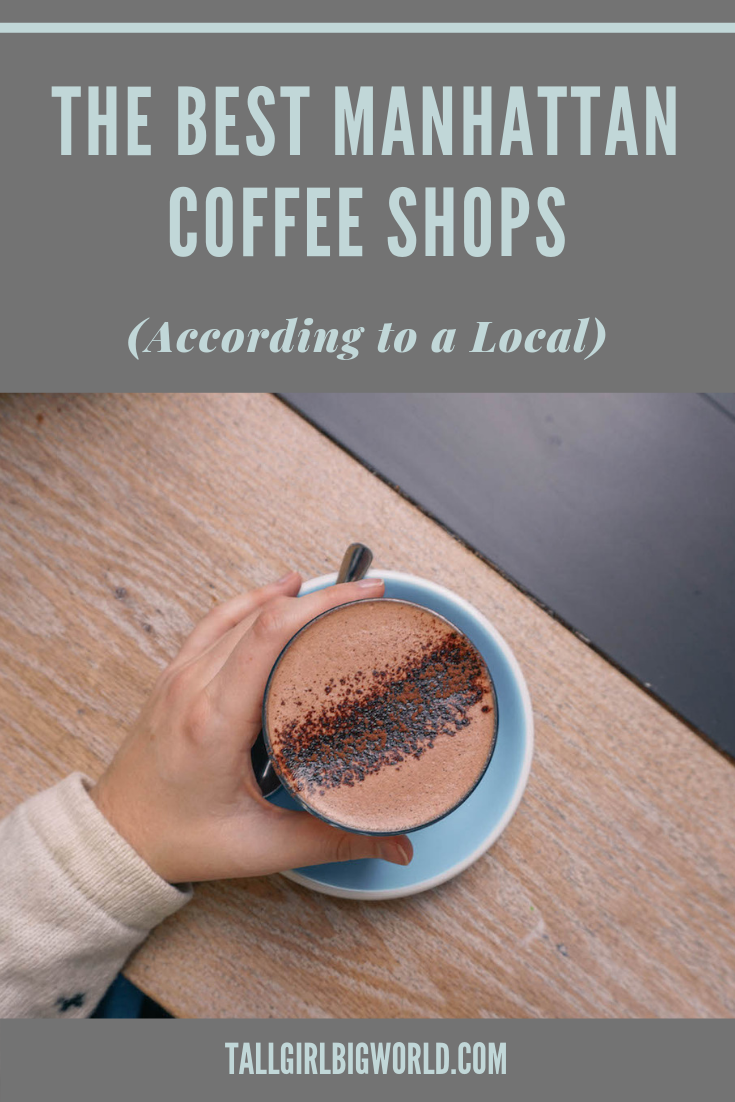 These coffee shops in Manhattan serve great coffee at reasonable prices (and they're pretty cute, too). You'll love these even if you're not a coffee lover! #Manhattan #NewYork #NewYorkCity #NYC #NewYorkNewYork #USA