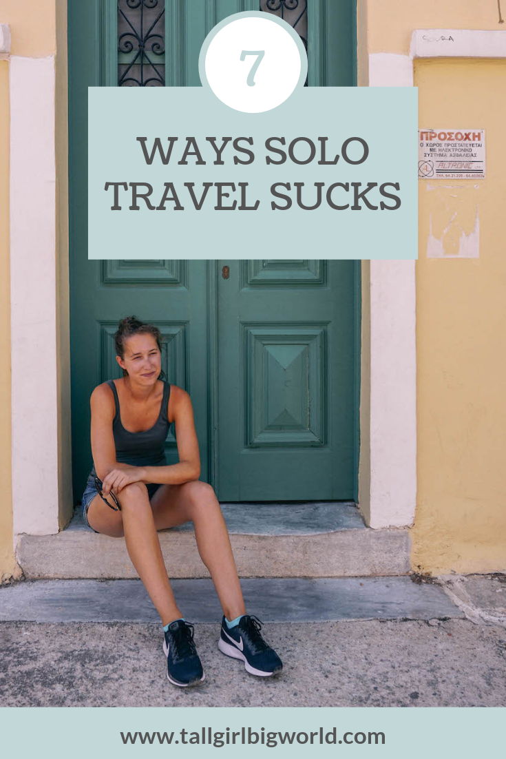 Yes, solo travel benefits you in a multitude of ways. But you know what? It can really suck too. Here's my brutally honest take on how solo travel sucks. #solotravel #travel #travelblog #travelalone #traveling #traveltips