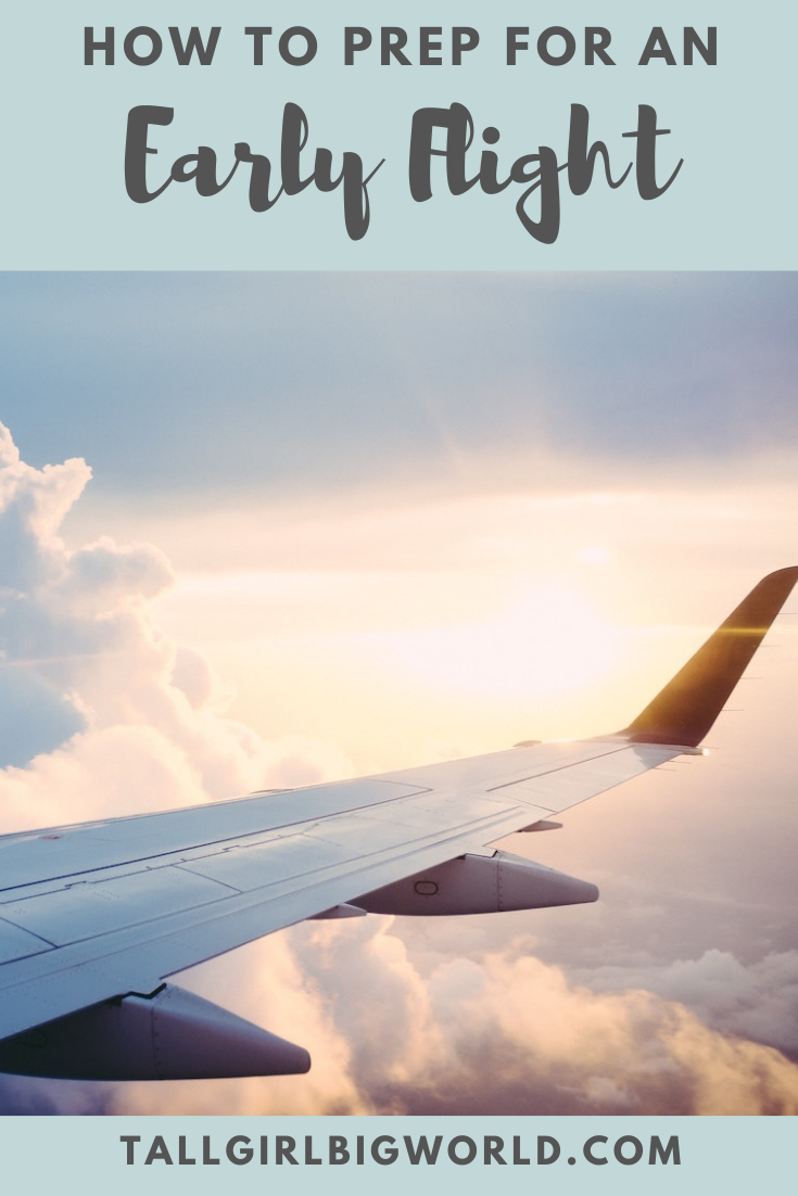 Have an early flight to catch? Here's what you should do beforehand to make the morning of more manageable and stress-free. #travel #traveltips #airplane #flight #airtravel